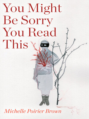 cover image of You Might Be Sorry You Read This